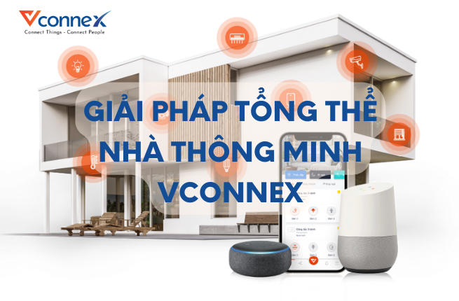 Giai-phap-tong-the-nha-thong-minh-Vconnex-1.png