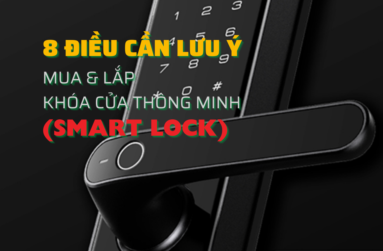 8-Dieu-can-luu-y-khi-mua-va-lap-khoa-cua-thong-minh-smart-lock