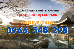 Hotline Lắp đặt camera, thiết bị an ninh tại Ecopark