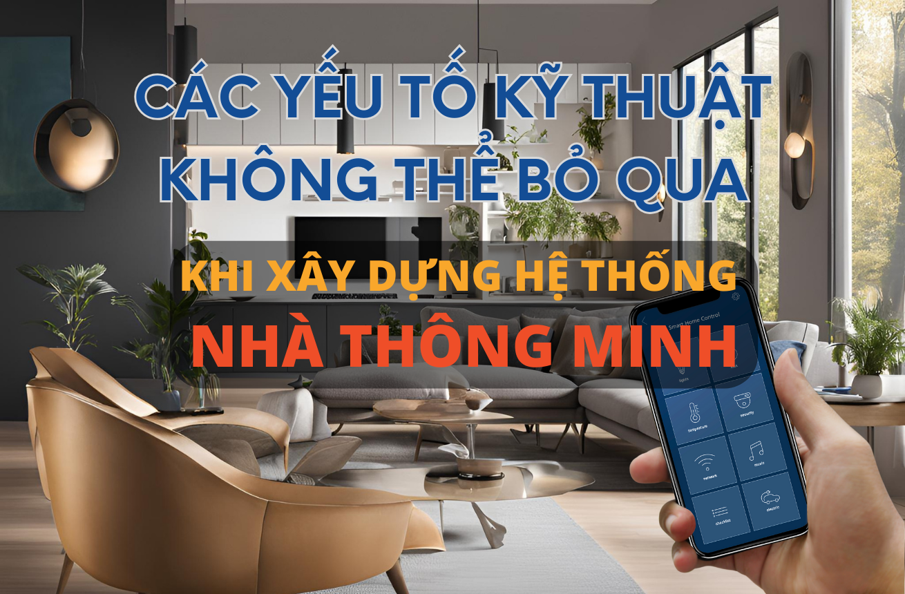 Cac-yeu-to-ky-thuat-khong-the-bo-qua-khi-xay-dung-he-thong-nha-thong-minh