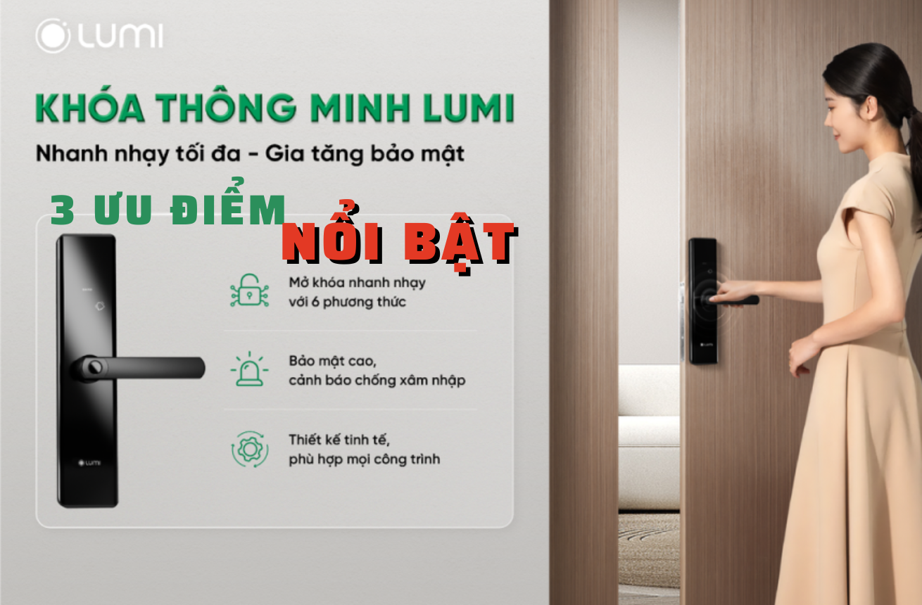 3 Ưu điểm nổi bật của khóa thông minh Lumi Cover