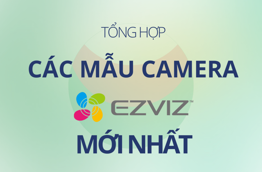 Cover-Tong-hop-cac-mau-camera-Ezviz-moi-nhat